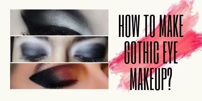 how to make gothic eye makeup